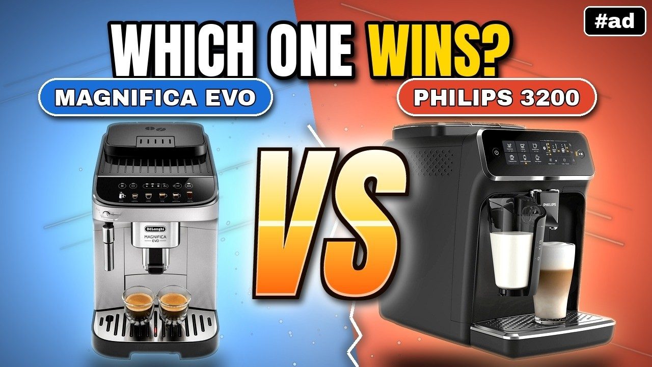 De'Longhi Magnifica Evo vs Philips 3200: Which Should You Buy? #ad